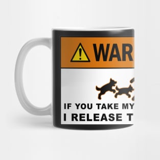 Warning If you take my packages - I release the dogs Mug